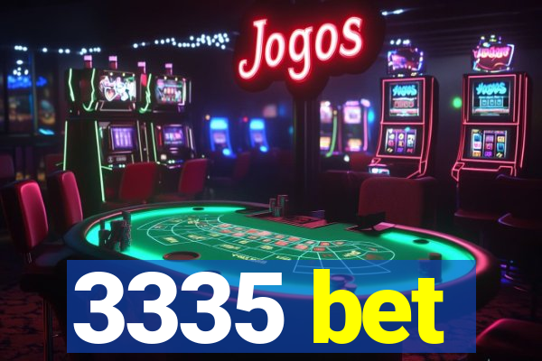 3335 bet